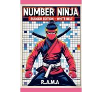Number Ninja: Sudoku Edition - White Belt: Sudoku Puzzles to Build Focus, Train Your Brain, and Level Up Your Skills