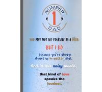 Number One Dad: Heartfelt Keepsake Notebook for Dad - Thoughtful Journal with Inspirational Words for Fathers and Seniors - Perfect Gift for Father's Day or Birthday