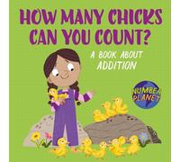 Number Planet: How Many Chicks Can You Count?: A book about addition