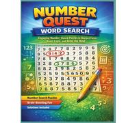 Number Quest Word Search: Engaging Number-Based Puzzles to Sharpen Focus, Boost Logic, and Relax the Mind