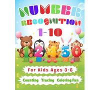 Number Recognition 1-10 for Kids Ages 3-5: Learn Numbers, Counting, Tracing, and Early Math Skills: A Fun Preschool Workbook with Big Numbers, Easy ... Activities for Toddlers & Preschoolers