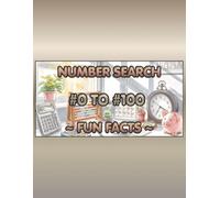 NUMBER SEARCH ~ #0 TO #100 ~ FUN FACTS