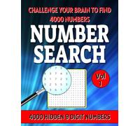Number Search Book for Adults: 4000 Numbers to Find in 200 Puzzles. All Numbers are 9 Digits Long. Difficulty Level - Hard. Volume 1.