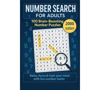 NUMBER SEARCH FOR ADULTS: 100 Brain-Boosting Puzzles to Relax, Focus & Keep Your Mind Sharp and total 128 Pages Size 6 x 9 in