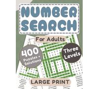 Number Search For Adults: 400 Large Print Puzzles With Three Levels And Solutions For Challenging Your Brain