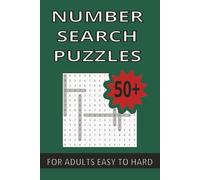 Number Search for Adults: 54 Puzzles with Two Puzzles Per Page A Relaxing Travel Size Activity Book with Solutions Included