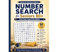 Number Search for Seniors 80+ : Extra Easy Large Print | Relaxing Number Puzzles | 4 Difficulty Levels | Frustration-Free Brain Fun: Keep Your Mind ... Puzzles Designed for Older Adults