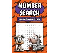 Number Search: Halloween Fun Edition: Featuring 150 Humorously Illustrated Puzzles, With 3 Levels of Difficulty and Solutions to Challenge Your Mind