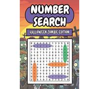 Number Search: Halloween Zombie Edition: Featuring 150 Cartoon Zombie-Themed Puzzles With 3 Levels of Difficulty and Solutions to Challenge Your Mind for Spooky Fun