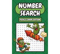 Number Search: Pickle Lovers Edition: 150 Fun and Challenging Puzzles for Kids, Adults, and Seniors - A Unique Activity Book with Silly Pickles, ... Games, and Easy to Hard Difficulty Levels