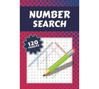 Number Search Puzzle Book: 120 Fun Number Searches with 2,160 Numbers to Find | All Directions | Varying Number Lengths | Solutions Included