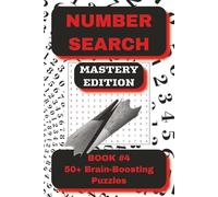 Number Search Puzzle Book - Book 4: Master Level: 55 Ultra-Challenging Number Search Puzzles Featuring 15-Digit Sequences for Expert Solvers