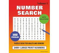 Number Search Puzzle Book for Adults and Seniors: 102 Unique Puzzles with 24 Number Sequences; Large Print, one to a page and with solutions