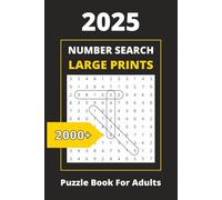 Number Search Puzzle Book For Adults: Large Print Puzzles With Over 2000+ Numbers to Find | Solutions Included | Gift for Holidays, Vacations and Leisure