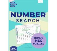 Number Search Puzzles for Adults: Easy, Medium & Hard Number Hunt + Bonus NEX Puzzles | Brain Teasers for Puzzle Lovers | Thoughtful Gift