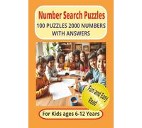 Number Search Puzzles for Kids - Fun and Easy: Fun and Easy Number Search Puzzles for Kids ages 6-12 Years| 6 x 9 inches, 200 pages | 100 Puzzles. Gift for Vacations, Holidays, and Free Times
