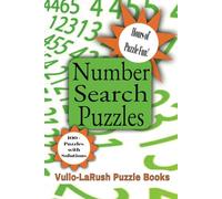 Number Search Puzzles: Over 100 Easy-to-Read Puzzles for Relaxation, Focus, and Fun!/ Puzzles to Boost Your Brainpower and Relieve Stress Anytime, ... Designed for Adults, Seniors, and Teens