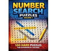 Number Search Puzzles Volume 1: 100 Hard Puzzles for Experienced Solvers