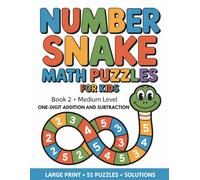 Number Snake Math Puzzles for Kids: One-Digit Addition and Subtraction Large Print • 51 Puzzles • Solutions • Book 2 • Medium Level