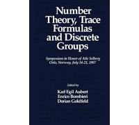 Number Theory, Trace Formulas and Discrete Groups: Symposium in Honor of Atle Selberg, Oslo, Norway, July 14-21, 1987