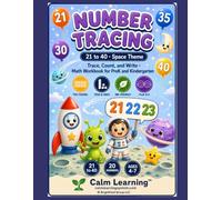 Number Tracing 21 to 40: Space Theme Counting and Place Value Math Workbook for PreK Kindergarten and Grade 1, Trace Count Write and Build Numbers 21 to 40, Ages 4 to 7