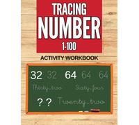 Number Tracing Activity Workbook: Beginners Math Activity Book For Preschoolers & Kindergarteners, Handwriting Practices For Kids Ages 3 - 5 | Trace and Learn Numbers 1 - 100 with Fun Activities