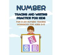 Number Tracing and Writing Practice for Kids: Fun Number Tracing Workbook for Ages 3-5 | Trace Numbers 0-20 | Build Early Math & Fine Motor Skills
