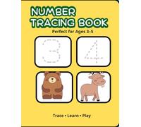 Number Tracing Book for Kids Ages 3-5: Learn to Write Numbers 1-10 with Fun Tracing Activities for Preschool and Kindergarten
