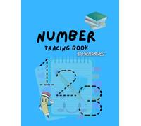 Number Tracing Book for Kids Ages 3-5: Learn to Write Numbers from 1 to 10 | Fun and Easy Practice Workbook for Preschool and Kindergarten