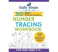 Number Tracing Workbook for Kids Ages 3-5: Learn to Write Numbers 1-50 with Pen Control, Counting Practice, Daily Lessons, Built-In Review, and Progress Tracking