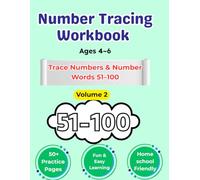 Number Tracing Workbook for Kids Ages 4-6: Trace Numbers & Number Words 51-100 - Fun Math Practice Book for Preschool, Kindergarten & Homeschool (Volume 2)