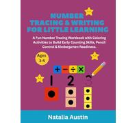 Number Tracing & Writing for Little Learning": A Fun Number Tracing Workbook with Coloring Activities to Build Early Counting Skills, Pencil Control & Kindergarten Readiness for Kids Ages 3-5