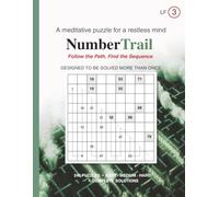 Number Trail LF: Large Print Logic Puzzles, Volume 3: 240 Puzzles - Easy, Medium & Hard - 9×9 Grid