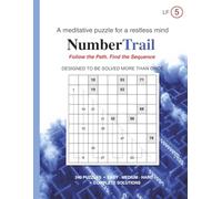 Number Trail LF: Large Print Logic Puzzles, Volume 5: 240 Puzzles - Easy, Medium & Hard - 9×9 Grid