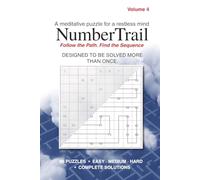 Number Trail Volume 4: 96 Number Path Logic Puzzles for Adults - Volume 4: Continue the Trail with Easy, Medium & Hard Grids