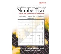 Number Trail Volume 9: 96 Number Path Logic Puzzles for Adults - Volume 9: The Logic Lover's Edition - Easy, Medium & Hard Grids