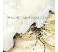 Number Twelve Looks Like You - MONGREL
