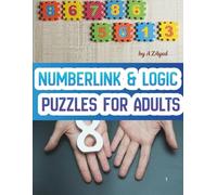 Numberlink & Logic Puzzles for Adults: Brain Games, Mental Workout & Challenging Connect-the-Numbers Puzzles