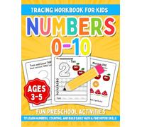 Numbers 0-10 Tracing Workbook for Kids Ages 3-5: Fun Preschool Activities to Learn Numbers, Counting, and Build Early Math & Fine Motor Skills