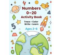Numbers 0-20 Activity Book for Kids Ages 3-6: Tracing, Counting, Coloring, Writing & Matching Activities for Preschool, Kindergarten and Beginners