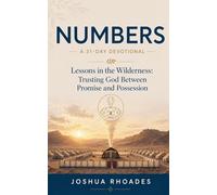 Numbers: A 31-Day Devotional - Lessons in the Wilderness: Trusting God Between Promise and Possession