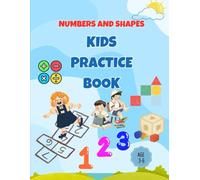 Numbers and Shapes Kids Practice Book: Learn to Count, Trace, and Identify Shapes - Activity Workbook for Preschool and Kindergarten Kids Ages 3-6