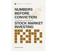 NUMBERS BEFORE CONVICTION: A SYSTEMATIC APPROACH TO STOCK MARKET INVESTING
