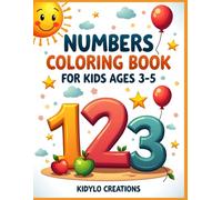 Numbers Coloring Book for Kids Ages 3-5: Fun Numbers 1 to 10, Big Easy Designs and Simple Counting Pictures for Preschoolers
