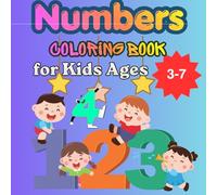 Numbers Coloring Book for Kids Ages 3-7: Fun and Easy Number Coloring Pages | Learn Counting 1-25 for Toddlers and Preschool Kids