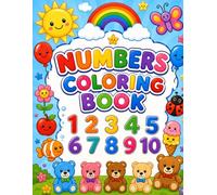 Numbers Coloring Book for Toddlers Ages 2-5: Learn to Count from 1 to 10 with Cute Animals, Fun Objects & Easy Coloring Pages: A Fun Preschool ... Simple Coloring Pages for Boys and Girls