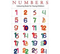 NUMBERS: COLOURING BOOK FLEXIBLE COVER SIZE 21X29 CM. IDEAL FOR YOUNG CHILDREN USEFUL FOR EARLY LEARNING WITH 80 COLOURING PAGES