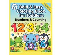 Numbers & Counting : Bold & Easy Coloring Book for Toddlers: 123 Numbers and Fun Counting Illustrations for Kids Ages 1-5 | Preschool Math Prep with Big Bold Lines