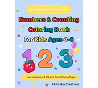 Numbers & Counting Coloring Book for Kids Ages 4-6: Learn Numbers 1-20 with Fun and Easy Coloring Pages for Preschool and Kindergarten