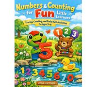 Numbers & Counting Fun for Little Learners: Tracing, Counting, and Early Math Activities for Ages 3-6